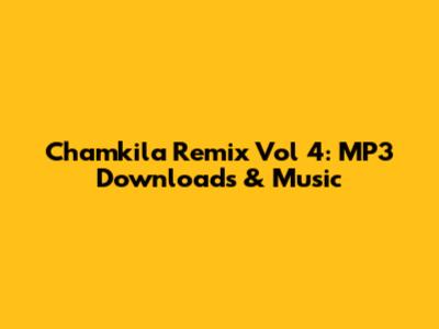 Chamkila Remix Vol 4: MP3 Downloads & Music