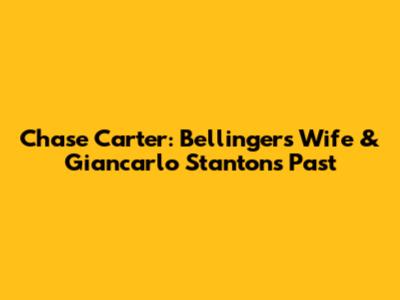 Chase Carter: Bellinger's Wife & Giancarlo Stanton's Past