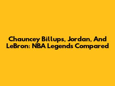 Chauncey Billups, Jordan, And LeBron: NBA Legends Compared