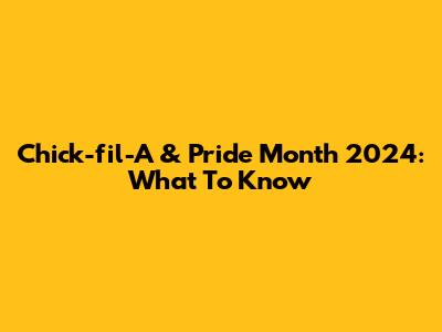 Chick-fil-A & Pride Month 2024: What To Know