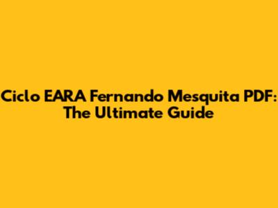 Ciclo EARA Fernando Mesquita PDF: The Ultimate Guide