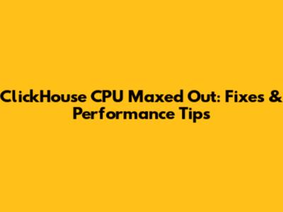 ClickHouse CPU Maxed Out: Fixes & Performance Tips