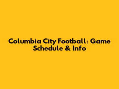 Columbia City Football: Game Schedule & Info