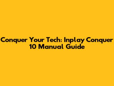Conquer Your Tech: Inplay Conquer 10 Manual Guide