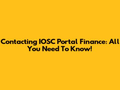 Contacting IOSC Portal Finance: All You Need To Know!