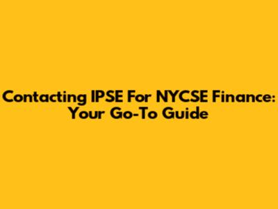 Contacting IPSE For NYCSE Finance: Your Go-To Guide