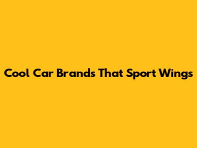 Cool Car Brands That Sport Wings