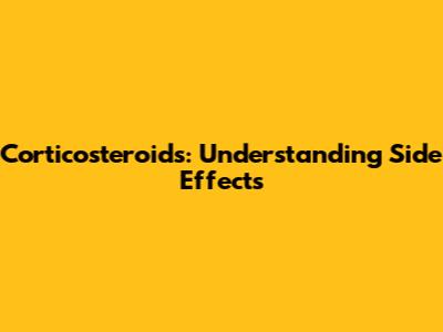 Corticosteroids: Understanding Side Effects