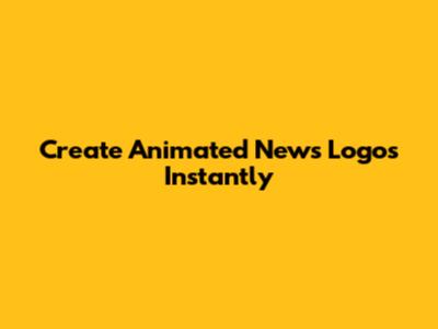 Create Animated News Logos Instantly