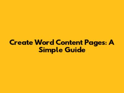Create Word Content Pages: A Simple Guide