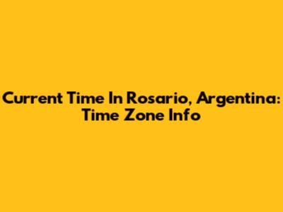 Current Time In Rosario, Argentina: Time Zone Info