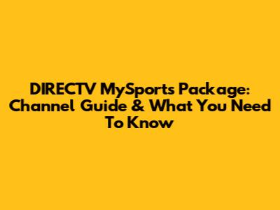 DIRECTV MySports Package: Channel Guide & What You Need To Know