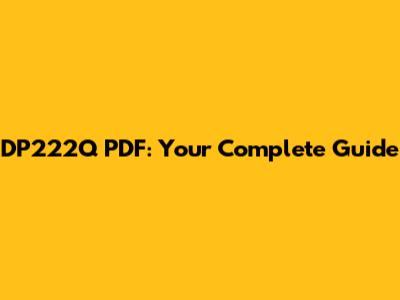 DP222Q PDF: Your Complete Guide
