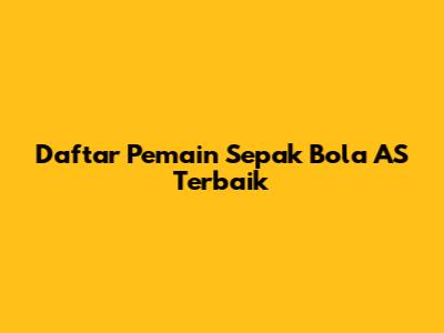 Daftar Pemain Sepak Bola AS Terbaik