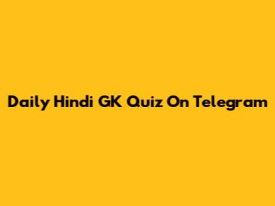 Daily Hindi GK Quiz On Telegram