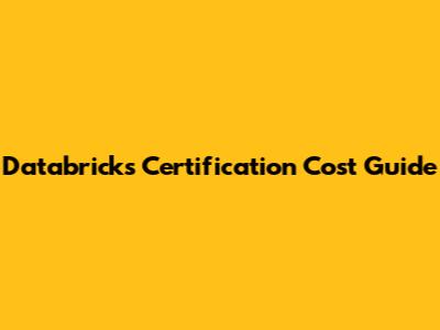 Databricks Certification Cost Guide