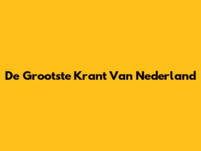 De Grootste Krant Van Nederland