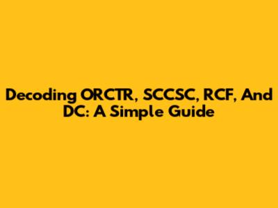 Decoding ORCTR, SCCSC, RCF, And DC: A Simple Guide