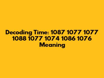 Decoding Time: 1087 1077 1077 1088 1077 1074 1086 1076 Meaning