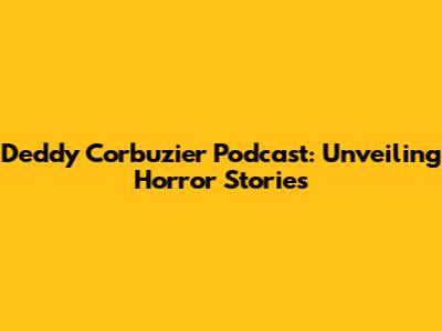 Deddy Corbuzier Podcast: Unveiling Horror Stories