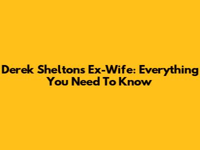 Derek Shelton's Ex-Wife: Everything You Need To Know