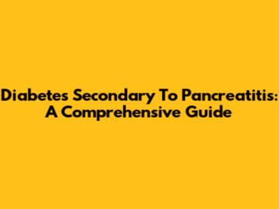 Diabetes Secondary To Pancreatitis: A Comprehensive Guide