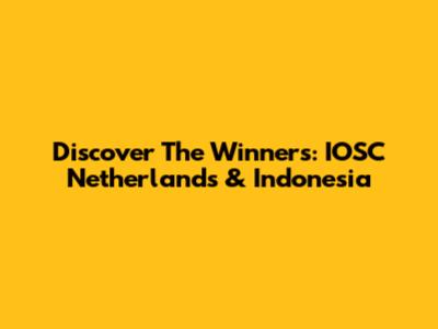 Discover The Winners: IOSC Netherlands & Indonesia