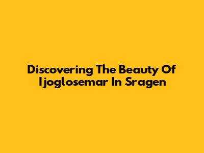 Discovering The Beauty Of Ijoglosemar In Sragen