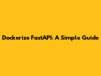 Dockerize FastAPI: A Simple Guide