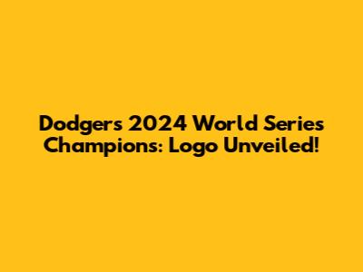 Dodgers 2024 World Series Champions: Logo Unveiled!