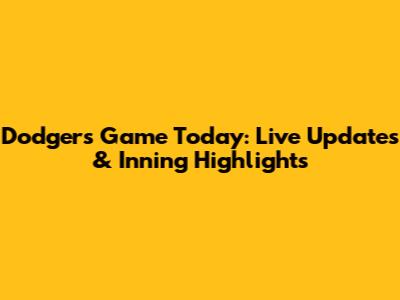Dodgers Game Today: Live Updates & Inning Highlights