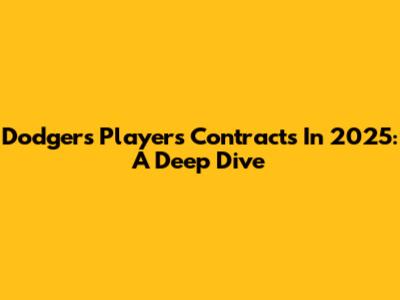 Dodgers Players Contracts In 2025: A Deep Dive