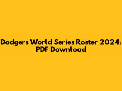 Dodgers World Series Roster 2024: PDF Download