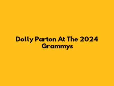 Dolly Parton At The 2024 Grammys
