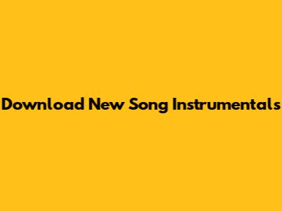 Download New Song Instrumentals