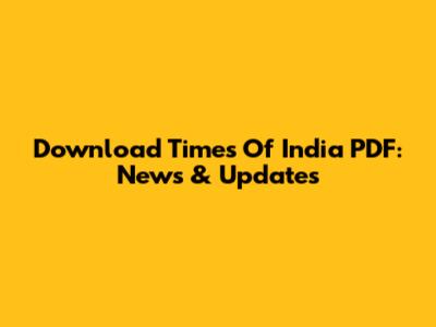Download Times Of India PDF: News & Updates