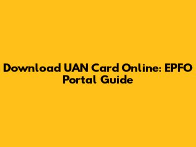 Download UAN Card Online: EPFO Portal Guide