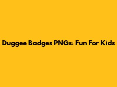 Duggee Badges PNGs: Fun For Kids