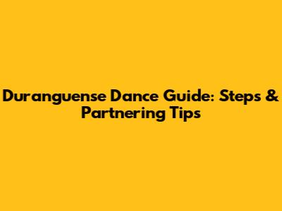 Duranguense Dance Guide: Steps & Partnering Tips