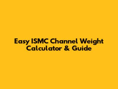Easy ISMC Channel Weight Calculator & Guide
