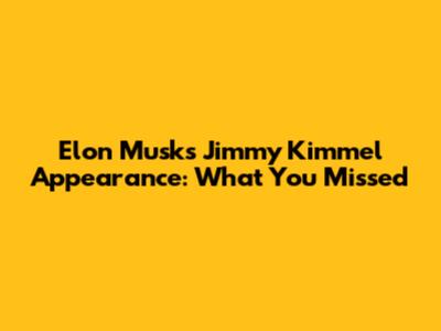 Elon Musk's Jimmy Kimmel Appearance: What You Missed