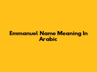 Emmanuel Name Meaning In Arabic