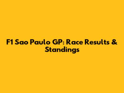 F1 Sao Paulo GP: Race Results & Standings