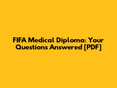FIFA Medical Diploma: Your Questions Answered [PDF]