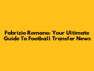 Fabrizio Romano: Your Ultimate Guide To Football Transfer News