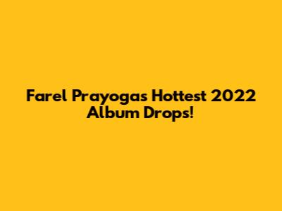 Farel Prayoga's Hottest 2022 Album Drops!