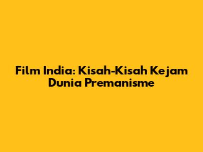 Film India: Kisah-Kisah Kejam Dunia Premanisme