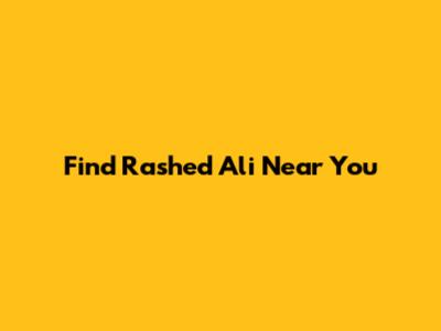 Find Rashed Ali Near You