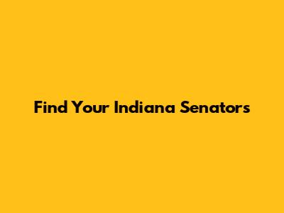Find Your Indiana Senators