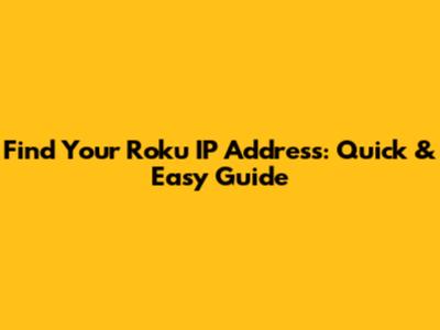 Find Your Roku IP Address: Quick & Easy Guide